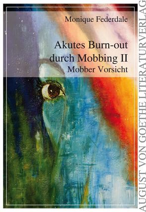 Akutes Burn-out durch Mobbing II von Federdale,  Monique