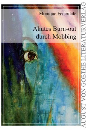 Akutes Burn-out durch Mobbing von Federdale,  Monique