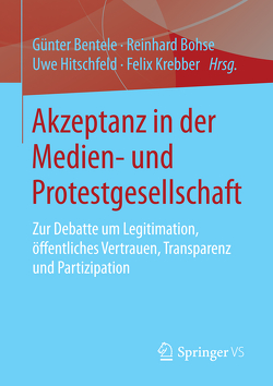 Akzeptanz in der Medien- und Protestgesellschaft von Bentele,  Günter, Bohse,  Reinhard, Hitschfeld,  Uwe, Krebber,  Felix