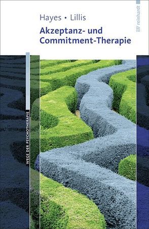 Akzeptanz- und Commitment-Therapie von Hayes,  Steven C., Kloosterziel,  Rita, Lillis,  Jason