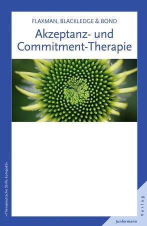 Akzeptanz- und Commitment-Therapie von Blackledge,  John T., Bond,  Frank W., Flaxman,  Paul E., Plata,  Guido