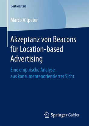 Akzeptanz von Beacons für Location-based Advertising von Altpeter,  Marco