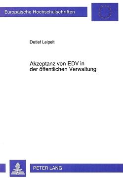 Akzeptanz von EDV in der öffentlichen Verwaltung von Leipelt,  Detlef