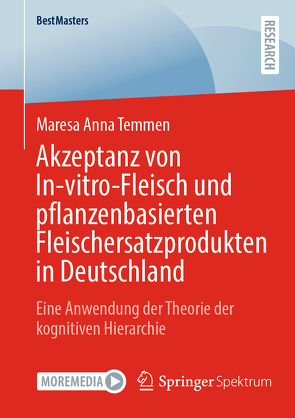 Akzeptanz von In-vitro-Fleisch und pflanzenbasierten Fleischersatzprodukten in Deutschland von Temmen,  Maresa Anna