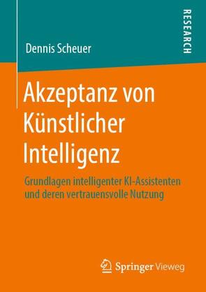 Akzeptanz von Künstlicher Intelligenz von Scheuer,  Dennis