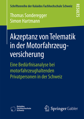 Akzeptanz von Telematik in der Motorfahrzeugversicherung von Hartmann,  Simon, Sonderegger,  Thomas