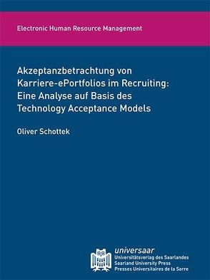 Akzeptanzbetrachtung von Karriere-ePortfolios im Recruiting von Schottek,  Oliver