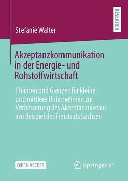 Akzeptanzkommunikation in der Energie- und Rohstoffwirtschaft von Walter,  Stefanie