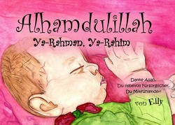 Al Asma Ul Husna / Alhamdulillah, Ya-Rahman, Ya-Rahim! von Kinderwelt,  Ellys