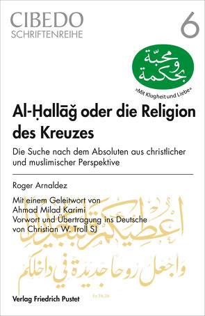 Al-Hallag oder die Religion des Kreuzes von Arnaldez,  Roger