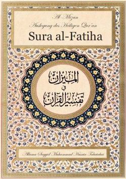 Al-Mizan – Auslegung des Qur’an – Sure al-Fatiha von Tabatabai,  Allama S