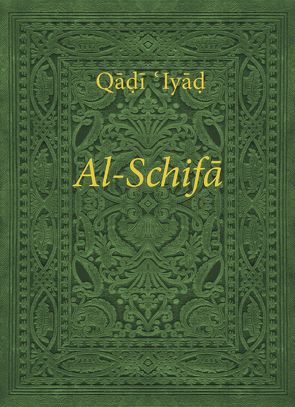 Al-Schifa von Al-Yahsubi,  Qadi 'Iyad, Wentzel,  Abd al-Hafidh