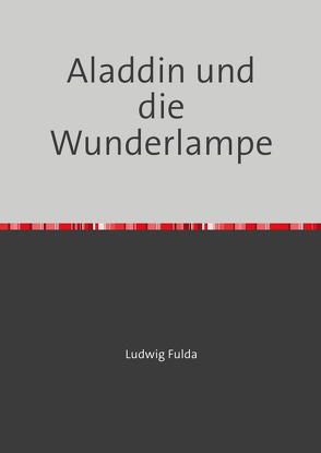 Aladdin und die Wunderlampe von Fulda,  Ludwig