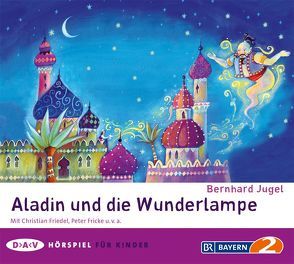 Aladin und die Wunderlampe von Fricke,  Peter, Friedel,  Christian, Jugel,  Bernhard, u.v.a.