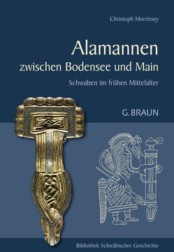 Alamannen zwischen Bodensee und Main von Morrissey,  Christoph, Schwäbischer Heimatbund