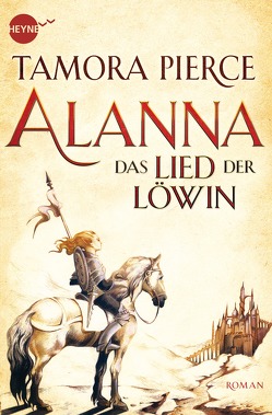 Alanna – Das Lied der Löwin von Neckenauer,  Ulla, Pierce,  Tamora