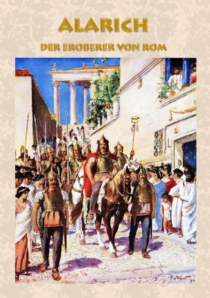 Alarich – Der Eroberer von Rom von Kronenheim,  Alexander
