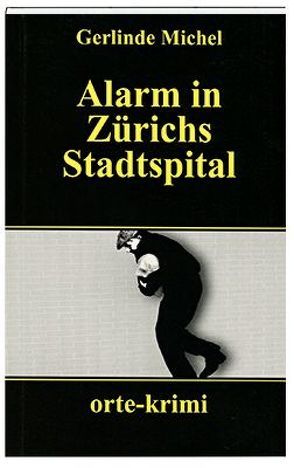 Alarm in Zürichs Stadtspital von Michel,  Gerlinde