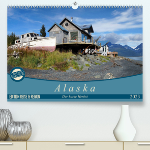 Alaska – der kurze Herbst (Premium, hochwertiger DIN A2 Wandkalender 2023, Kunstdruck in Hochglanz) von Flori0