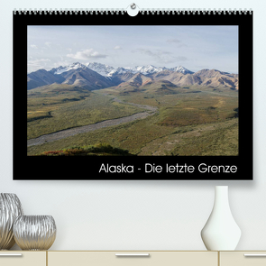 Alaska – Die letzte Grenze (Premium, hochwertiger DIN A2 Wandkalender 2022, Kunstdruck in Hochglanz) von Niehüser,  Timo