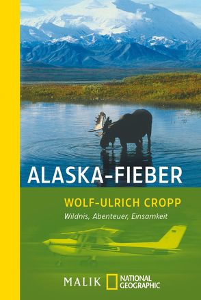 Alaska-Fieber von Cropp,  Wolf-Ulrich