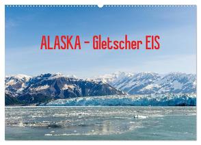 ALASKA Gletscher EIS (Wandkalender 2024 DIN A2 quer), CALVENDO Monatskalender von Herrmann,  Reinhold