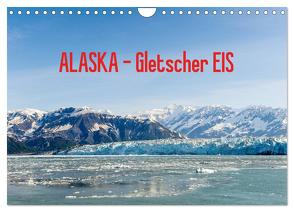 ALASKA Gletscher EIS (Wandkalender 2024 DIN A4 quer), CALVENDO Monatskalender von Herrmann,  Reinhold