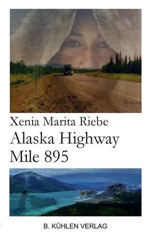 Alaska Highway Mile 895 von Riebe,  Xenia Marita