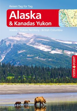 Alaska & Kanadas Yukon – VISTA POINT Reiseführer Reisen Tag für Tag von Weber,  Wolfgang R