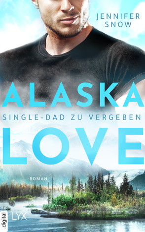 Alaska Love – Single-Dad zu vergeben von Link,  Hans, Snow,  Jennifer