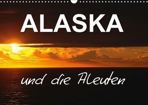 ALASKA und die Aleuten (Wandkalender 2019 DIN A3 quer) von Pfaff,  Hans-Gerhard