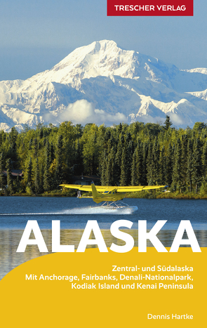 TRESCHER Reiseführer Alaska von Hartke,  Dennis