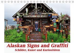 Alaskan Signs and Graffiti – Schilder, Kunst und Kuriositäten (Tischkalender 2018 DIN A5 quer) von Wilczek,  Dieter-M.