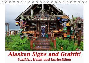 Alaskan Signs and Graffiti – Schilder, Kunst und Kuriositäten (Tischkalender 2019 DIN A5 quer) von Wilczek,  Dieter-M.