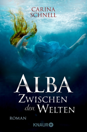 Alba – Zwischen den Welten von Schnell,  Carina