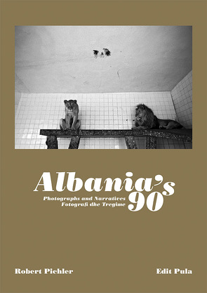 Albania´s 90s von Pichler,  Robert, Pula,  Edit