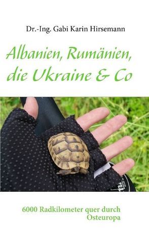 Albanien, Rumänien, die Ukraine & Co von Hirsemann,  Gabi Karin