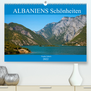 ALBANIENS Schönheiten (Premium, hochwertiger DIN A2 Wandkalender 2022, Kunstdruck in Hochglanz) von Scholz,  Frauke