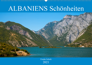 ALBANIENS Schönheiten (Wandkalender 2021 DIN A2 quer) von Scholz,  Frauke