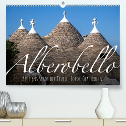 Alberobello – Apuliens Stadt der Trulli (Premium, hochwertiger DIN A2 Wandkalender 2023, Kunstdruck in Hochglanz) von Bruhn,  Olaf