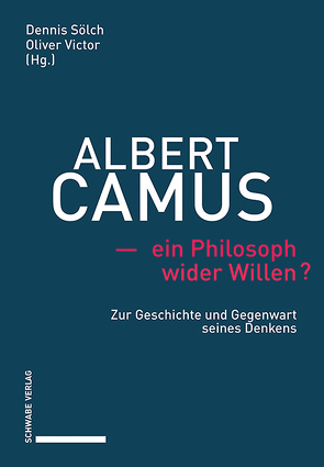 Albert Camus – ein Philosoph wider Willen? von Sölch,  Dennis, Victor,  Oliver