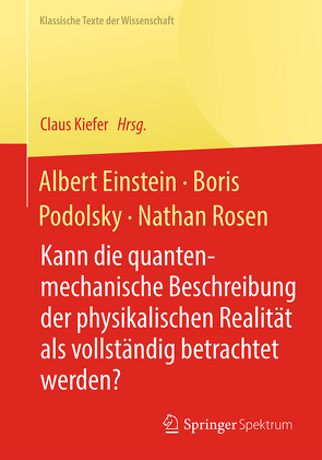 Albert Einstein, Boris Podolsky, Nathan Rosen von Kiefer,  Claus