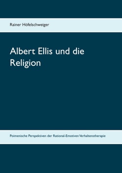 Albert Ellis und die Religion von Höfelschweiger,  Rainer