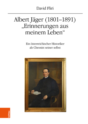 Albert Jäger (1801-1891). „Erinnerungen aus meinem Leben“ von Fliri,  David