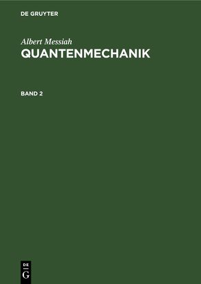 Albert Messiah: Quantenmechanik / Albert Messiah: Quantenmechanik. Band 2 von Messiah,  Albert, Streubel,  Joachim
