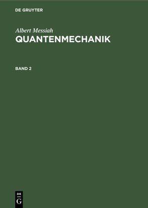 Albert Messiah: Quantenmechanik / Albert Messiah: Quantenmechanik. Band 2 von Messiah,  Albert, Streubel,  Joachim