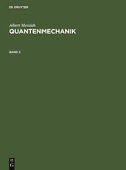 Albert Messiah: Quantenmechanik / Quantenmechanik von Messiah,  Albert, Streubel,  Joachim