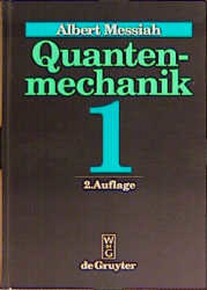 Albert Messiah: Quantenmechanik / Quantenmechanik von Messiah,  Albert, Streubel,  Joachim