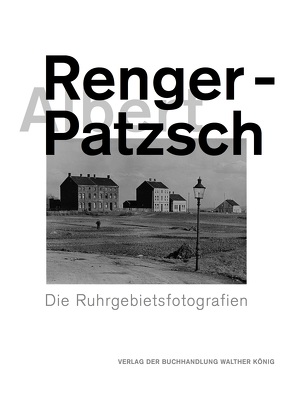 Albert Renger-Patzsch. Die Ruhrgebietsfotografien von Grebe,  Stefanie, Theodor Grütter,  Heinrich