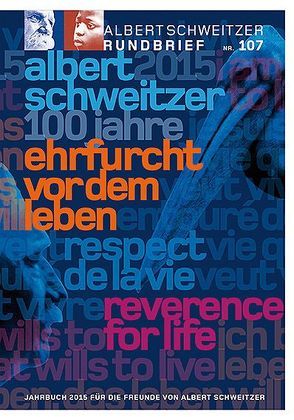 Albert Schweitzer Rundbrief Nr. 107. Jahrbuch 2015 für die Freunde von Albert Scheitzer von Weber Dr.,  Einhard